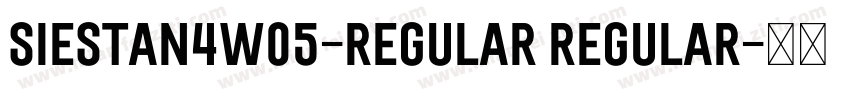SiestaN4W05-Regular Regular字体转换